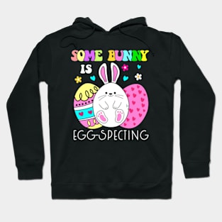 Some Bunny Is Eggspecting Hoodie